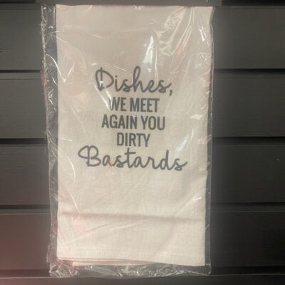 Dishes, You Dirty Bastards” Towel