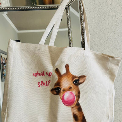 What Up, Slut?” Bubblegum Giraffe Tote